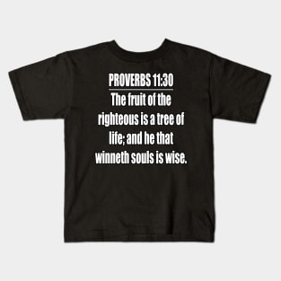 Proverbs 11:30 King James Version Bible Verse Kids T-Shirt